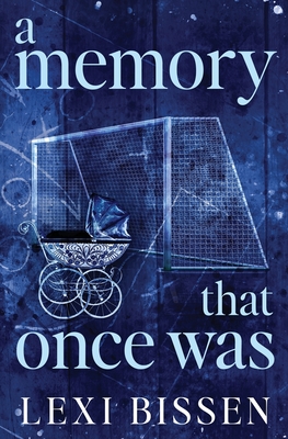 A Memory That Once Was - Special Edition - Lexi Bissen