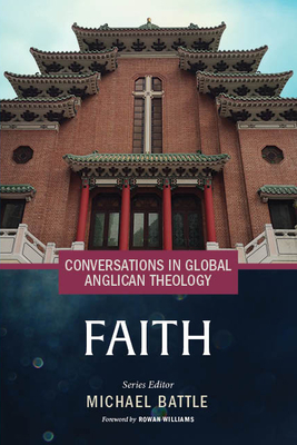 Conversations in Global Anglican Theology: Faith - Michael Battle