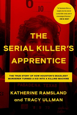 The Serial Killer's Apprentice - Katherine Ramsland