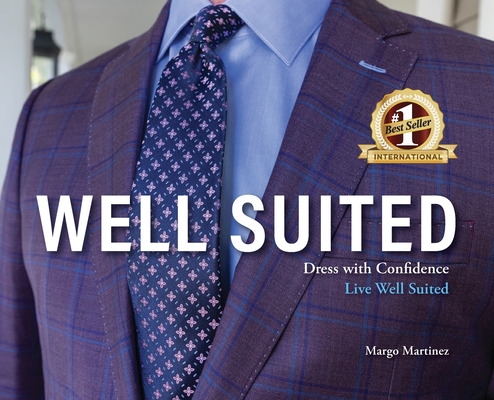 Well Suited: Dress With Confidence, Live Well Suited - Margo Martinez