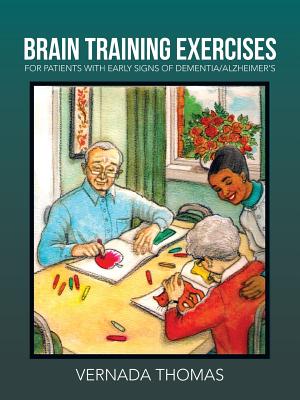 Brain Training Exercises: For Patients with Early Signs of Dementia/Alzheimer's - Vernada Thomas