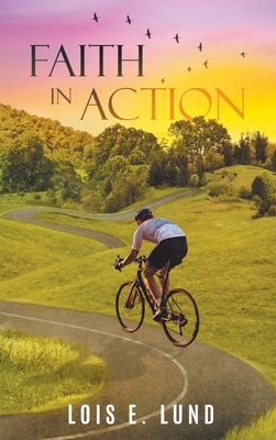 Faith in Action - Lois E. Lund