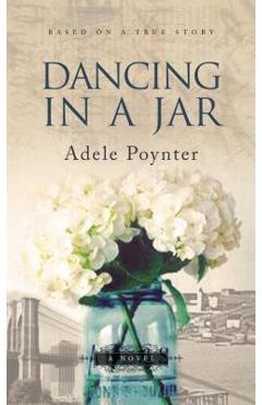 Poza produsului Dancing in a Jar - Adele Poynter