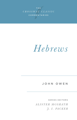 Hebrews: Volume 18 - John Owen