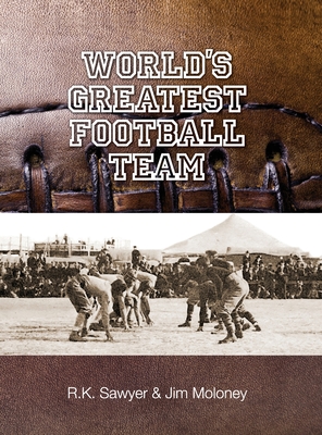 Coperta cărții 'The World's Greatest Football Team - Rob K. Sawyer'