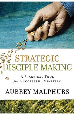 Coperta cărții 'Strategic Disciple Making: A Practical Tool for Successful Ministry - Aubrey Malphurs'