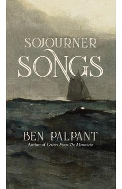Coperta cărții 'Sojourner Songs: Poems - Ben Palpant'