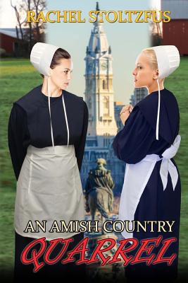 An Amish Country Quarrel - Rachel Stoltzfus