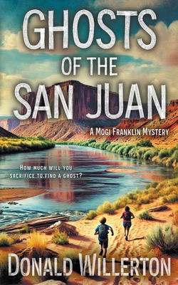 Ghosts of the San Juan: A Mystery Adventure - Donald Willerton