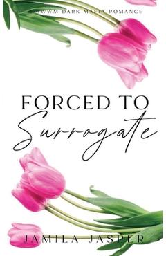 Coperta cărții 'Forced To Surrogate - Jamila Jasper'