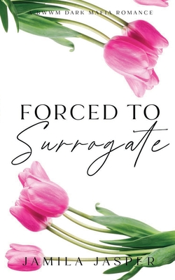 Forced To Surrogate - Jamila Jasper