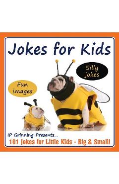 Coperta cărții 'Jokes for Kids!: 101 Jokes for Little Kids - Big & Small! - I. P. Grinning'