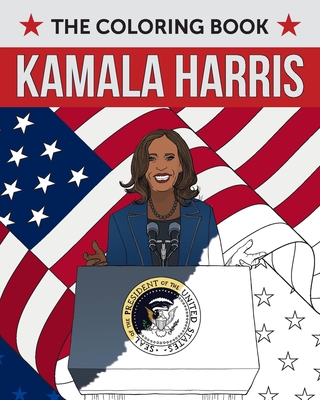 Kamala Harris: The Coloring Book - 