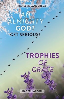 An ALMIGHTY God?: Get Serious! - Darlene Lamoureux