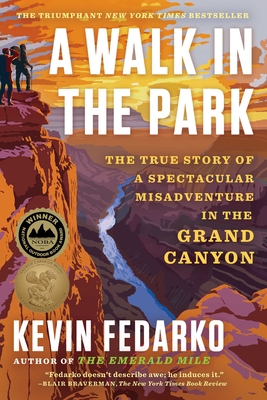Coperta cărții 'A Walk in the Park: The True Story of a Spectacular Misadventure in the Grand Canyon - Kevin Fedarko'