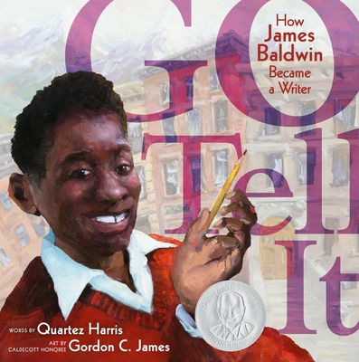 Go Tell It: How James Baldwin Became a Writer - Quartez Harris