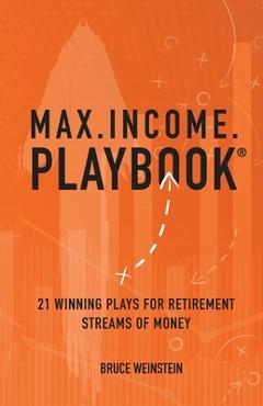 Coperta cărții 'Max.Income.Playbook. - Bruce J. Weinstein'