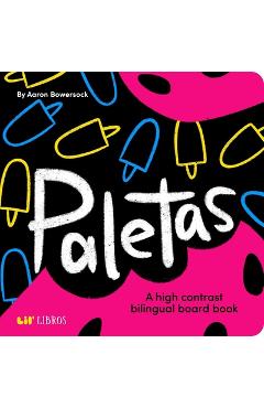 Paletas: A High Contrast Bilingual Book for Babies - Aaron Bowersock