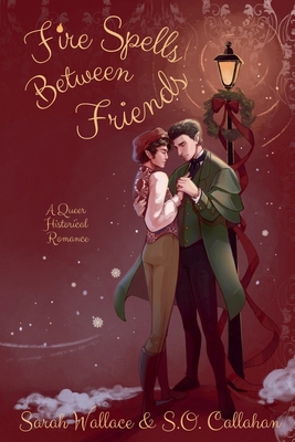Coperta cărții 'Fire Spells Between Friends - Sarah Wallace'