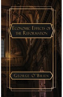 Coperta cărții 'An Essay on the Economic Effects of the Reformation - George O'brien'