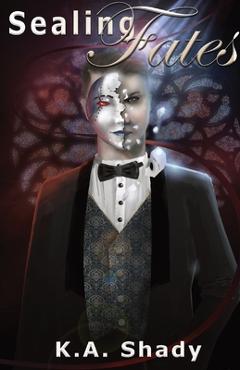 Coperta cărții 'Sealing Fates - K. A. Shady'