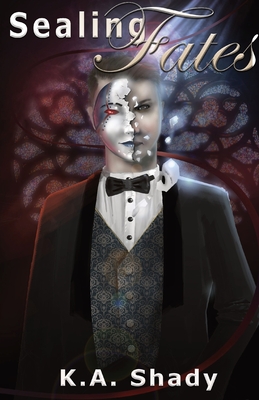 Coperta cărții 'Sealing Fates - K. A. Shady'