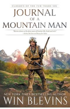 Coperta cărții 'Journal of a Mountain Man: (A Mountain Man Narrative) - Win Blevins'