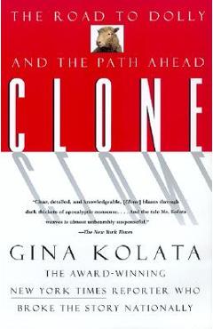 Poza produsului Clone: The Road to Dolly, and the Path Ahead - Gina Kolata