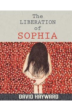 Coperta cărții 'The Liberation of Sophia - David Hayward'