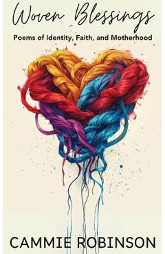 Coperta cărții 'Woven Blessings: Poems of Identity, Faith, and Motherhood - Cammie Robinson'