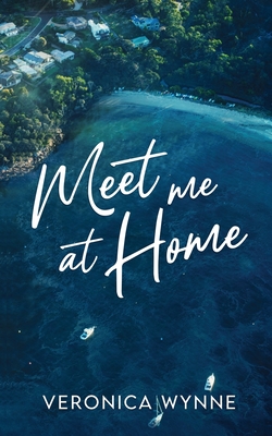 Meet Me at Home - Veronica Wynne