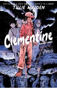 Coperta cărții 'Clementine Book Three - Tillie Walden'