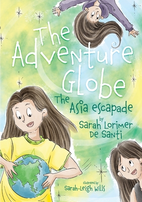 Coperta cărții 'The adventure globe: The Asia escapade - Sarah Lorimer De Santi'
