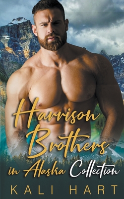 The Harrison Brothers in Alaska Collection - Kali Hart