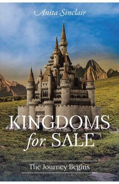 Coperta cărții 'Kingdoms for Sale: The Journey Begins - Anita Sinclair'