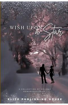 Coperta cărții 'Wish Upon a Star: A Collection of Holiday Romance Stories - Blair Hayse'