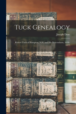 Tuck Genealogy: Robert Tuck of Hampton, N.H. and His Descendants, 1638-1877 - Joseph 1807-1889 Dow