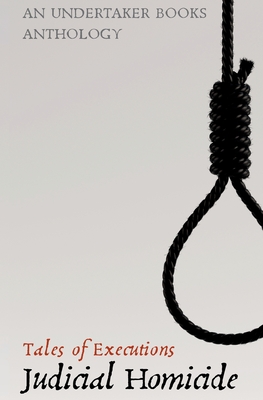 Judicial Homicide: Tales of Executions - D. L. Winchester