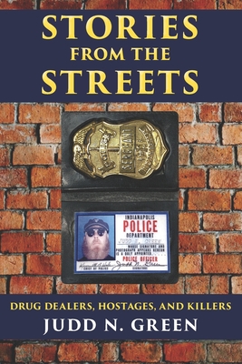 Coperta cărții 'Stories from the Streets: Drug Dealers, Hostages and Killers - Judd N. Green'