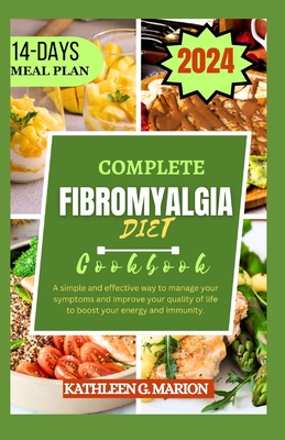 Coperta cărții 'Complete Fibromyalgia Diet Cookbook: A simple and effective way to manage your symptoms and improve your quality of'
