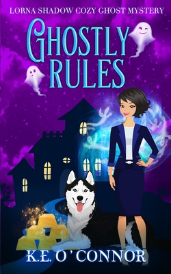 Ghostly Rules - K. E. O'connor