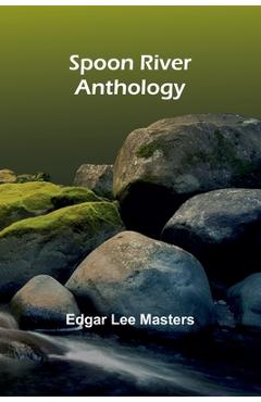 Coperta cărții 'Spoon River Anthology - Edgar Lee Masters'