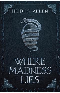 Coperta cărții 'Where Madness Lies - Heidi K. Allen'