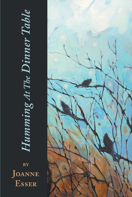 Coperta cărții 'Humming At The Dinner Table - Joanne Esser'