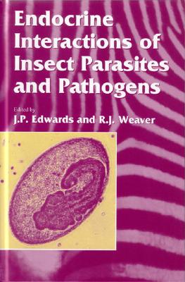 Endocrine Interactions of Insect Parasites and Pathogens - J. P. Edwards