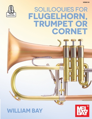 Coperta cărții 'Soliloquies for Flugelhorn, Trumpet or Cornet - William Bay'