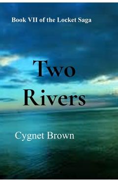 Coperta cărții 'Two Rivers: Book VII of the Locket Saga: Two Rivers - Cygnet Brown'