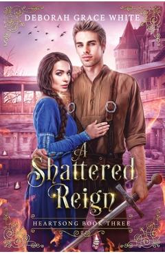 Coperta cărții 'A Shattered Reign - Deborah Grace White'