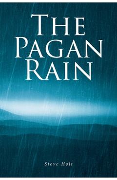 Poza produsului The Pagan Rain - Steve Holt