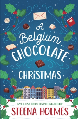 A Belgium Chocolate Christmas - Steena Holmes